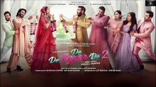 De De Pyaar De 2 (2025) _New_HD_Romantic_Hindi_Movie