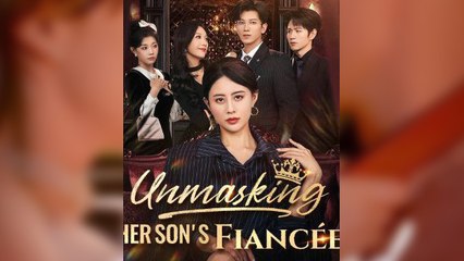 Unmasking Her Son’S Fiance (2025) - FULL HD [Eng Sub]