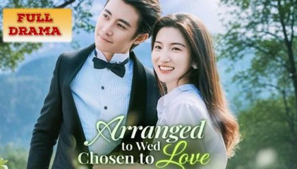 Arranged to Wed Chosen to Love Full Movie - Arreglados para Casarnos, Elegidos para Amarnos Episodio Completo