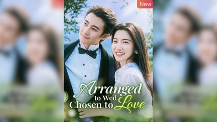 Arranged to Wed Chosen to Love Full Movie - Arreglados para Casarnos, Elegidos para Amarnos Episodio Completo