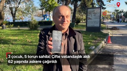 3 çocuk, 5 torun sahibi: Çifte vatandaşlık aldı, 62 yaşında askere çağırıldı