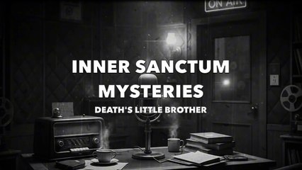 Inner Sanctum Mysteries (Death's Little Brother)