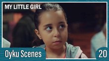 Oyku Scenes 20 - My Little Girl