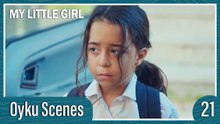 Oyku Scenes 21 - My Little Girl