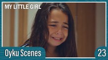 Oyku Scenes 23 - My Little Girl