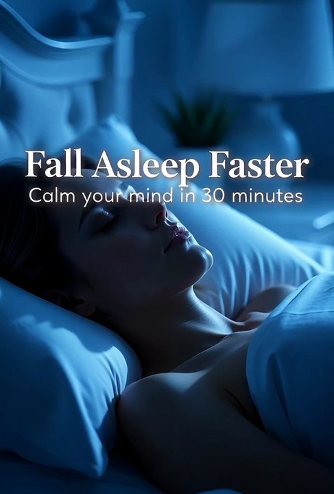 Fall Asleep Faster in 30 Minutes