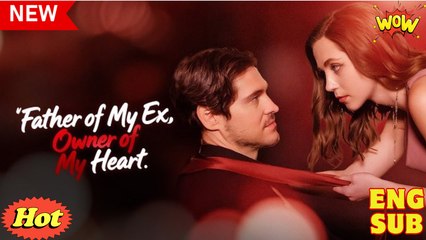 Father of My Ex, Owner of My Heart