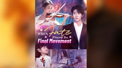 When Fate Played Its Final Movement - (2025) Full Movie | HD | English Sub