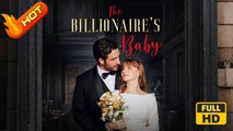 The Billionaire's Baby | Full Movie HD - SweetRomance CEO  Drama ShortFilms Romantic Office