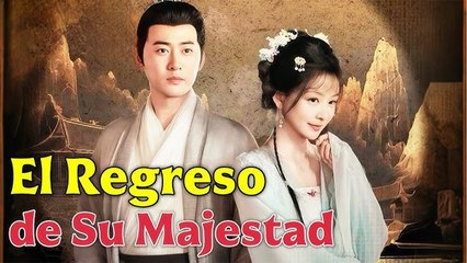 [Doblado ESP] El Regreso de Su Majestad serie completa