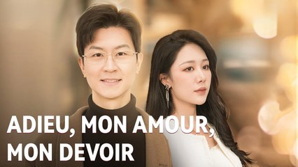 Adieu, Mon amour, Mon devoir ( Doublé ) Épisodes Complet