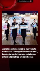 Aerolínea china lanzó la nueva ruta comercial “Shanghái-Buenos Aires”, la más larga del mundo, cubriendo 20 mil kilómetros en 25,5 horas.