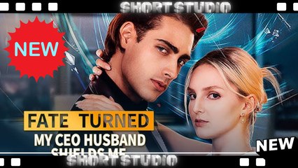 [TOP MOVIE] Fate Turned My CEO Husband Shields Me #kalostv #dramabox #Shortstudio