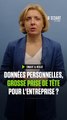 AU BOULOT ! - Données personnelles : grosse prise de tête pour l’entreprise