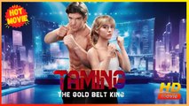 Taming the Gold Belt King | Full Movie HD - Best Drama ShortFilms Hot Sport Romance
