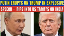 FULL SPEECH: Putin ATTACKS Trump in FIERY SPEECH; Slams Tariffs on India Over Russian Oil Row