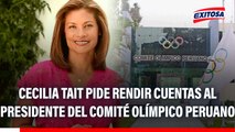 Cecilia Tait pide rendir cuentas al presidente del Comité Olímpico Peruano: 