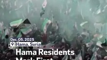 Hama Residents Mark First Anniversary of Al-Assad’s Ouster