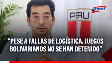 Presidente del COP sobre Juegos Bolivarianos: "Han habido fallas en alojamiento y alimentación, pero no se ha detenido el evento"