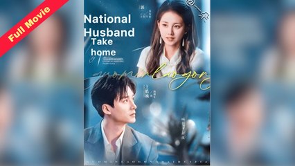 Finally Found My Mr. Right National Husband Take Home – Full HD Movie 2025 [EngSub]