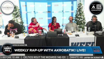 Boston Weekly-Sports Rap Up with Akrobatik live! The Greg Hill Show!