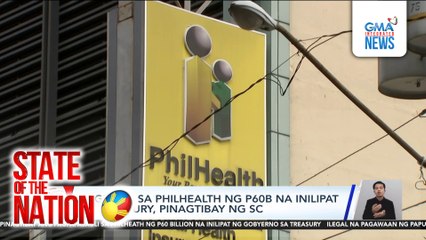 Pagbalik sa Philhealth ng P60B na inilipat sa Treasury, pinagtibay ng SC | SONA