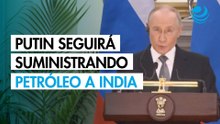 Putin seguirá suministrando petróleo a India, pese a presión de EU
