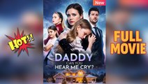[Hot 2025🔥] Hear Me Crying Daddy Full Episode _ DRW