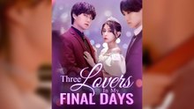 Three Lovers In My Final Day (2025) - FULL HD [Eng Sub]