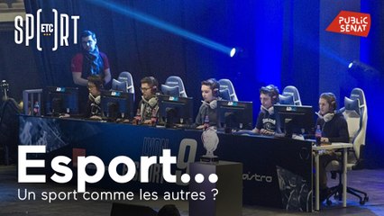 Sport, etc. - Esport… un sport comme les autres ?