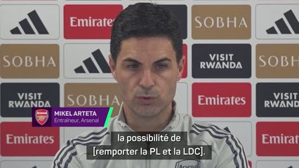 Arsenal - Arteta : “Nous avons constitué une équipe pour remporter la PL et la LDC”