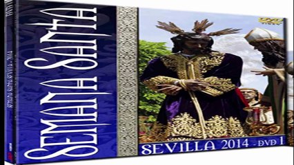 Semana Santa Sevilla 2014  DVD 1