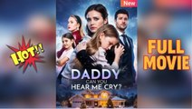 [Hot 2025🔥] Hear Me Crying Daddy Full Episode _ DRW