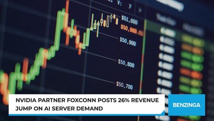 Nvidia Partner Foxconn Posts 26% Revenue Jump On AI Server Demand