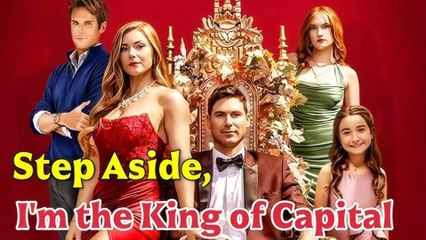 Step Aside King of Capital - Full Movie