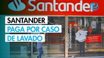 Santander acuerda millonario pago por caso de lavado en Francia