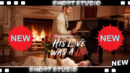 Top His Love Was A Lie Shortstudio - Full Movie
