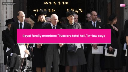 Royal family members' 'lives are total hell,' in-law says