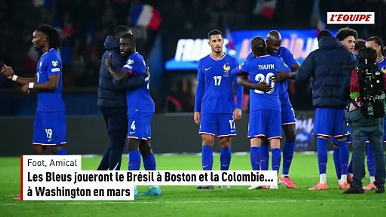 Les Bleus joueront le Brésil à Boston et la Colombie... à Washington en mars - Foot - Coupe du monde