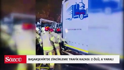 Başakşehir'de zincirleme trafik kazası: 2 ölü, 6 yaralı