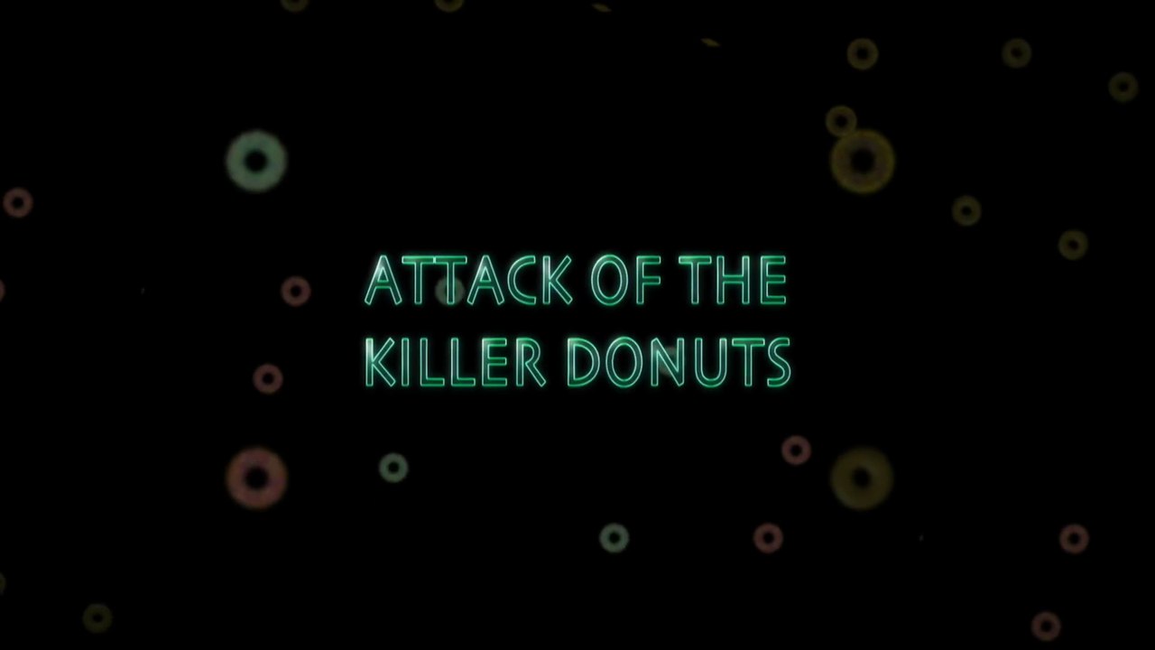 Attack of the Killer Donuts