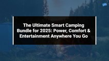 The Ultimate Smart Camping Bundle for 2025: Power, Comfort & Entertainment Anywhere You Go
