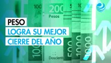 Peso mexicano se fortalece y marca su mejor cierre anual