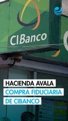 Hacienda aprueba compra del negocio fiduciario de CIBanco por Multiva