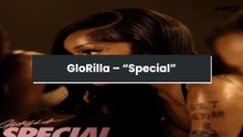 GloRilla – “Special”