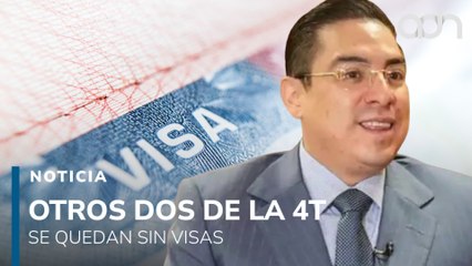 Otros dos políticos de la 4T se quedan sin visa en Estados Unidos