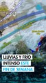 Frentes fríos 18 y 19 traerán lluvias y fuerte descenso de temperaturas
