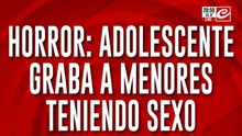 Horror: adolescente graba a menores teniendo sexo