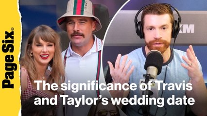 Is there deeper meaning behind Taylor Swift and Travis Kelce's wedding date?