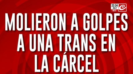Molieron a golpes a una trans en la carcel
